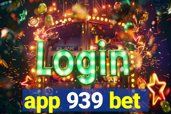 app 939 bet